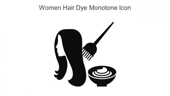 Women Hair Dye Monotone Icon In Powerpoint Pptx Png And Editable Eps Format
