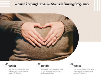 Women keeping hands on stomach during pregnancy