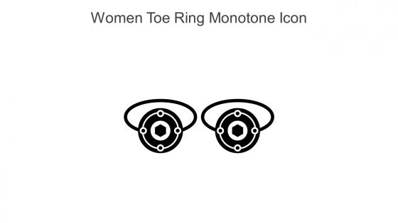 Women Toe Ring Monotone Icon In Powerpoint Pptx Png And Editable Eps Format