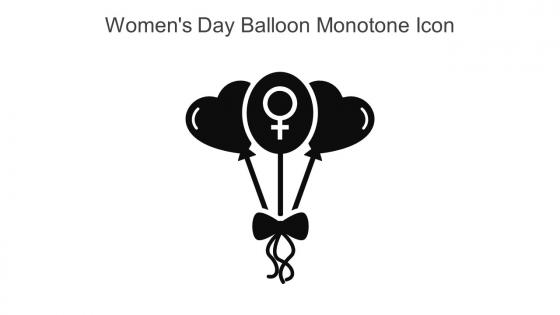 Womens Day Balloon Monotone Icon In Powerpoint Pptx Png And Editable Eps Format