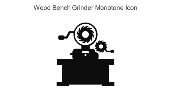 Wood Bench Grinder Monotone Icon In Powerpoint Pptx Png And Editable Eps Format
