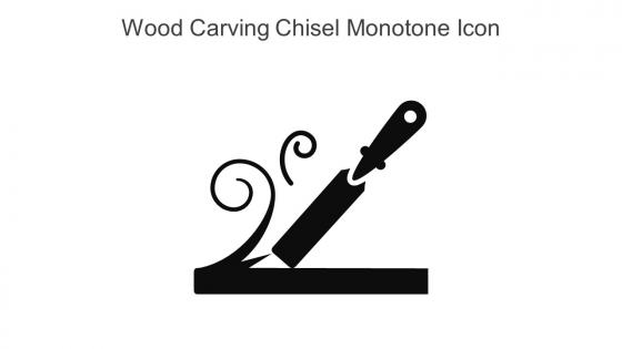 Wood Carving Chisel Monotone Icon In Powerpoint Pptx Png And Editable Eps Format