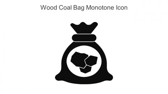 Wood Coal Bag Monotone Icon In Powerpoint Pptx Png And Editable Eps Format