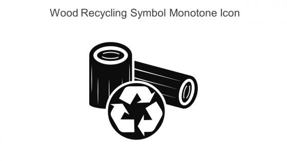 Wood Recycling Symbol Monotone Icon In Powerpoint Pptx Png And Editable Eps Format