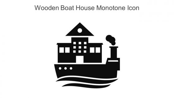 Wooden Boat House Monotone Icon In Powerpoint Pptx Png And Editable Eps Format