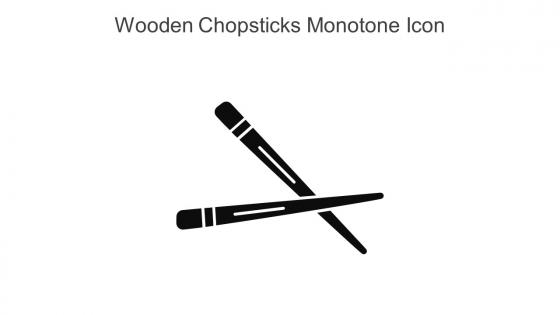 Wooden Chopsticks Monotone Icon In Powerpoint Pptx Png And Editable Eps Format