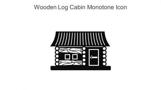 Wooden Log Cabin Monotone Icon In Powerpoint Pptx Png And Editable Eps Format
