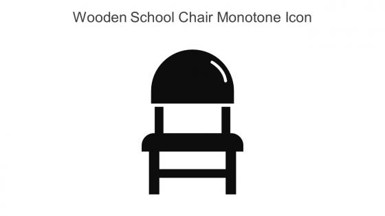 Wooden School Chair Monotone Icon In Powerpoint Pptx Png And Editable Eps Format