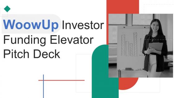 WoowUp Investor Funding Elevator Pitch Deck ppt template