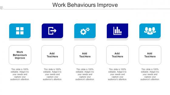 Work Behaviours Improve Ppt Powerpoint Presentation Slide Download Cpb