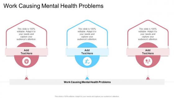 Work Causing Mental Health Problems In Powerpoint And Google Slides Cpb