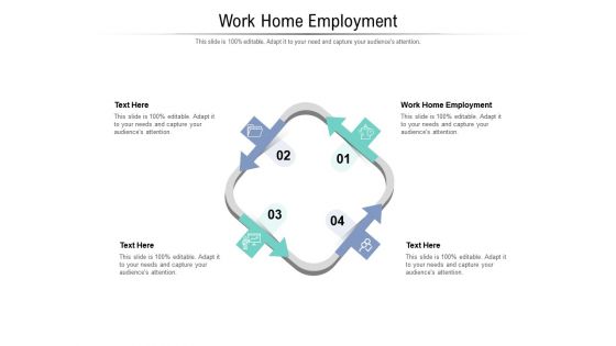 Work home employment ppt powerpoint presentation file graphics pictures cpb