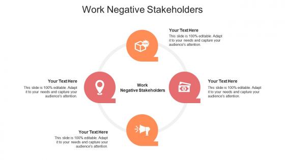 Work negative stakeholders ppt powerpoint presentation show layout cpb