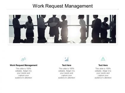 Work request management ppt powerpoint presentation layouts guide cpb
