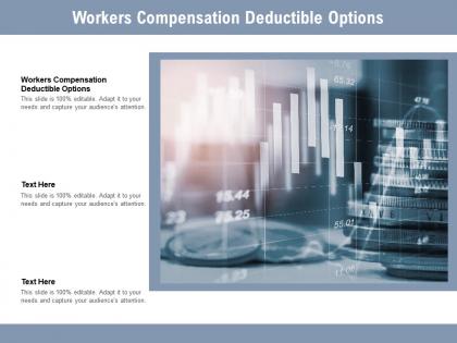 Workers compensation deductible options ppt powerpoint presentation outline cpb