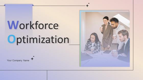 Workforce Optimization Powerpoint Presentation Slides