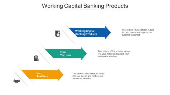 Working capital banking products ppt powerpoint presentation background image cpb