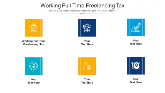 Working Full Time Freelancing Tax Ppt Powerpoint Presentation Portfolio Layout Cpb