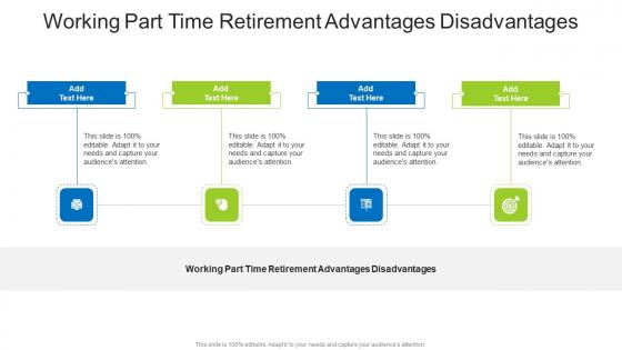Working Part Time Retirement Advantages Disadvantages In Powerpoint And Google Slides Cpb