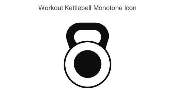 Workout Kettlebell Monotone Icon In Powerpoint Pptx Png And Editable Eps Format