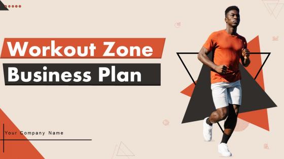Workout Zone Business Plan Powerpoint Presentation Slides