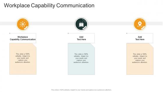 Workplace Capability Communication In Powerpoint And Google Slides Cpb