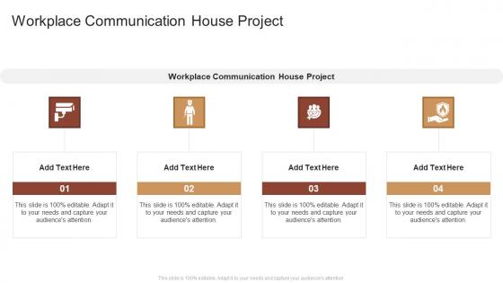 Workplace Communication House Project In Powerpoint And Google Slides Cpb