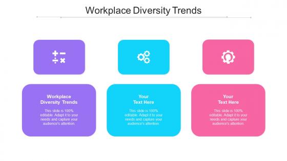 Workplace Diversity Trends Ppt Powerpoint Presentation Icon Format Ideas Cpb