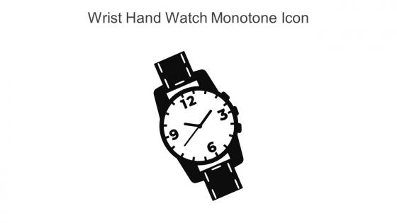 Wrist Hand Watch Monotone Icon In Powerpoint Pptx Png And Editable Eps Format