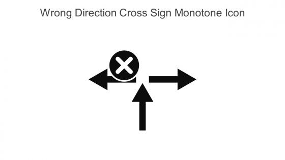 Wrong Direction Cross Sign Monotone Icon In Powerpoint Pptx Png And Editable Eps Format