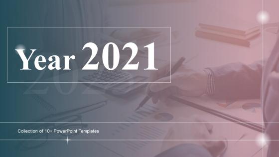 Year 2021 Powerpoint Ppt Template Bundles