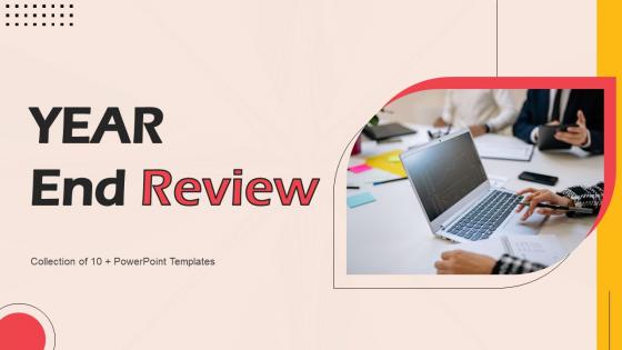 Year End Review Powerpoint Ppt Template Bundles