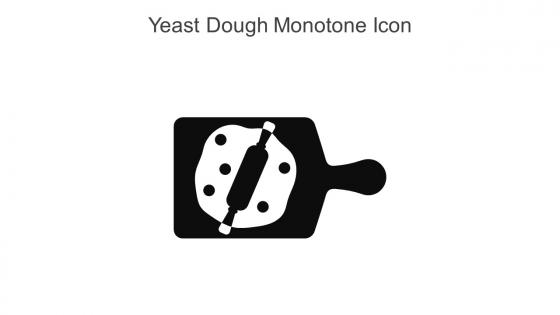 Yeast Dough Monotone Icon In Powerpoint Pptx Png And Editable Eps Format