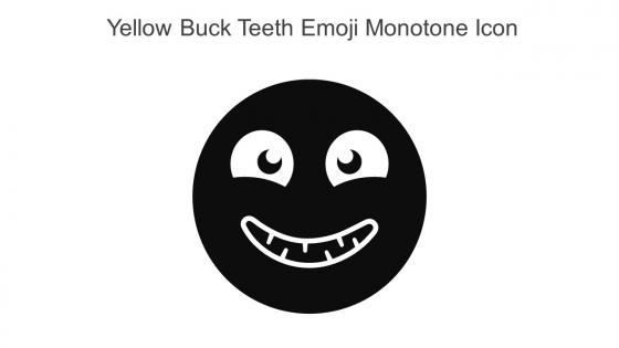 Yellow Buck Teeth Emoji Monotone Icon In Powerpoint Pptx Png And Editable Eps Format