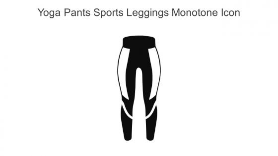 Yoga Pants Sports Leggings Monotone Icon In Powerpoint Pptx Png And Editable Eps Format