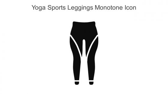 Yoga Sports Leggings Monotone Icon In Powerpoint Pptx Png And Editable Eps Format
