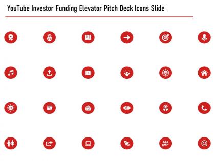 Youtube investor funding elevator pitch deck icons slide ppt presentation pictures examples