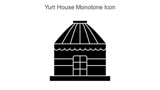 Yurt House Monotone Icon In Powerpoint Pptx Png And Editable Eps Format