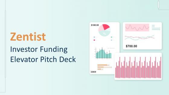 Zentist Investor Funding Elevator Pitch Ppt Template