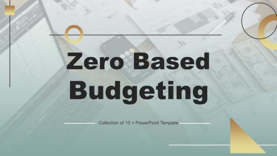 Zero Based Budgeting Powerpoint Ppt Template Bundles