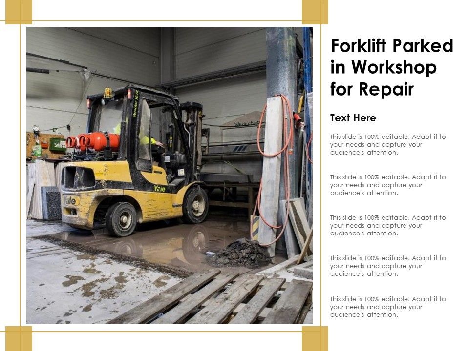 Forklift Parked In Workshop For Repair Presentation Graphics Presentation Powerpoint Example Slide Templates