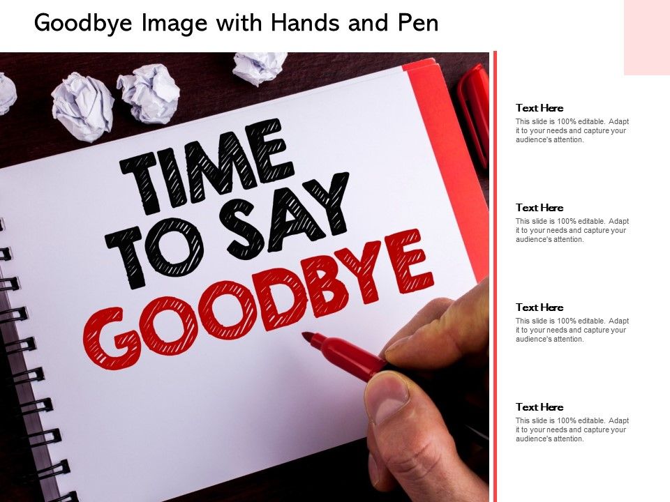 Goodbye Image With Hands And Pen Presentation Powerpoint Templates Ppt Slide Templates Presentation Slides Design Idea