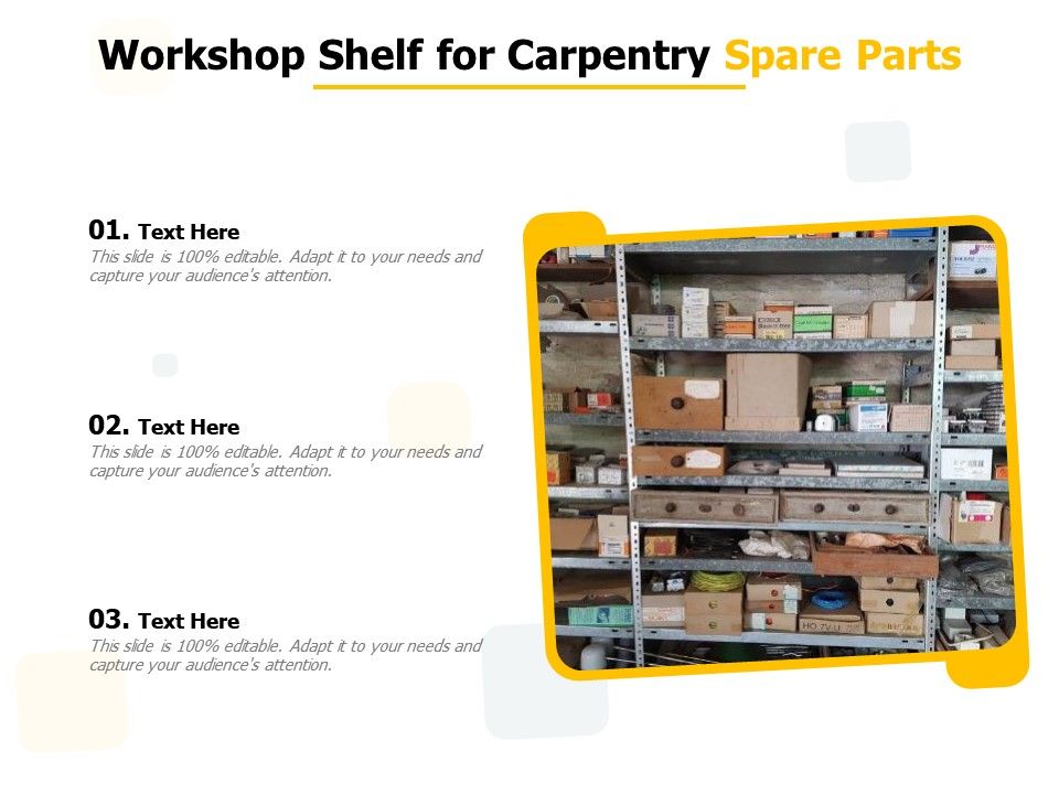 Workshop Shelf For Carpentry Spare Parts Presentation 