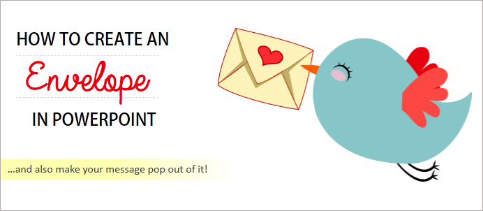 PowerPoint Tutorial #1- Cool Way to Create an Envelope for Your PowerPoint  Presentation - The SlideTeam Blog