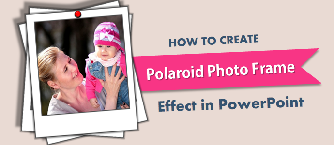 PowerPoint Tutorial #2- Cool Way to Create Polaroid Photo Frame in PowerPoint
