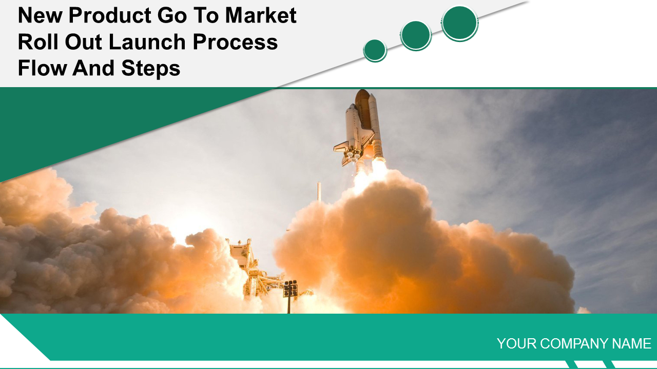 New Product Go To Market Roll Out Launch Process Flow and Steps PPT Deck