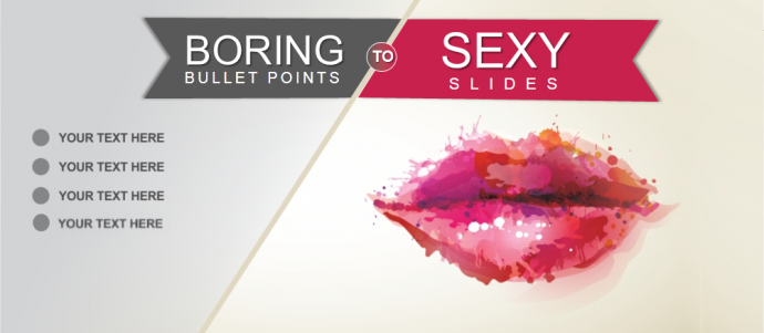 Complete Slide Makeover: Boring Bullet-Points to Sexy Slides