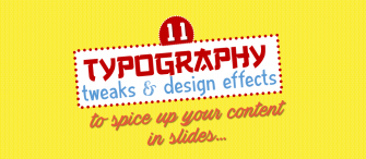 11 Typography Tweaks and Text Effects to  Spice Up Your Presentation Content