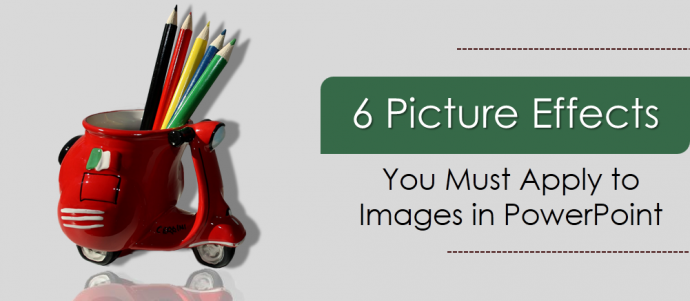 6 Ways to Enhance Images in PowerPoint Using Picture Effects
