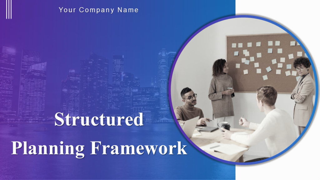 Structured Planning Framework PowerPoint Presentation